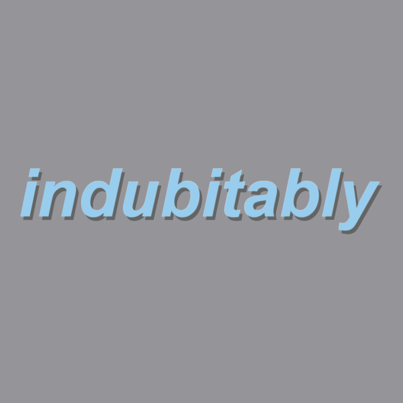 Indubitably 3/4 Sleeve Shirt | Artistshot