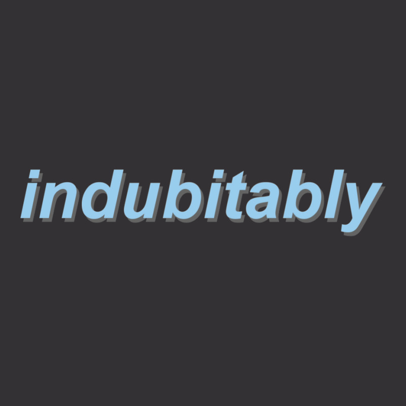 Indubitably Vintage Hoodie | Artistshot