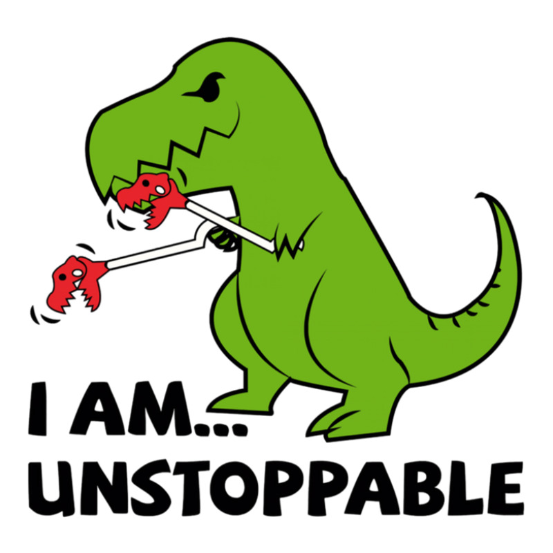 I Am Unstoppable T-rex Unisex Hoodie | Artistshot