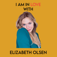 I Am In Love With Elizabeth Olsen T-shirt | Artistshot