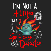 I Am Not A Hot Mess I Am A Spicy Disaster 3/4 Sleeve Shirt | Artistshot