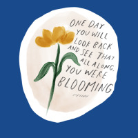 One Day You Will Look Back And See That All Along You Were Blooming Tank Top | Artistshot