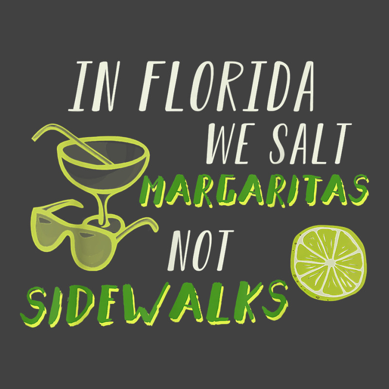 In Florida We Salt Margarita Not Sidewalks Winter Gift Shirt Vintage T-shirt | Artistshot