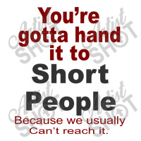 Hand It To Short People Sticker | Artistshot