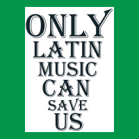 Only Latin Music Can Save Us Poster Copy Copy Copy Copy Copy Copy Copy Crewneck Sweatshirt | Artistshot