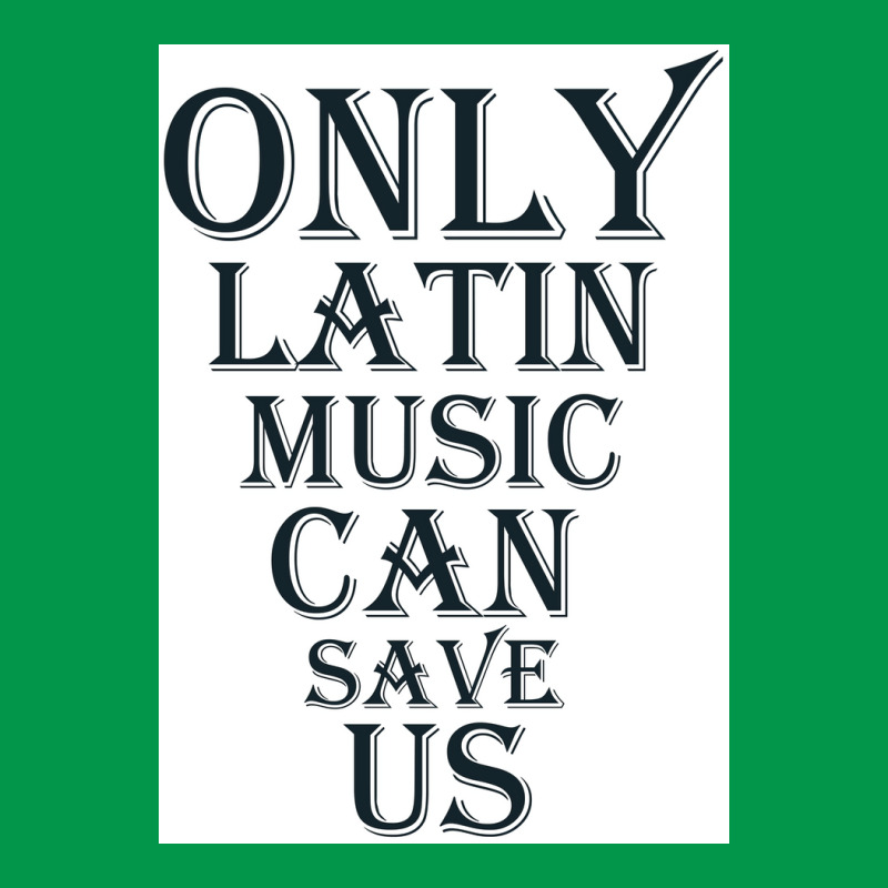 Only Latin Music Can Save Us Poster Copy Copy Copy Copy Copy Copy Copy Crewneck Sweatshirt by funckladayq | Artistshot