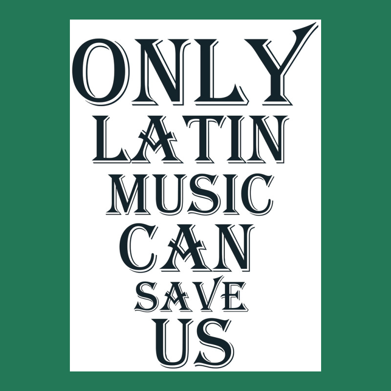 Only Latin Music Can Save Us Poster Copy Copy Copy Copy Copy Copy Copy Ladies Fitted T-Shirt by funckladayq | Artistshot