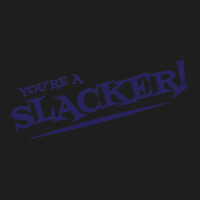 Slacker! Classic T-shirt | Artistshot