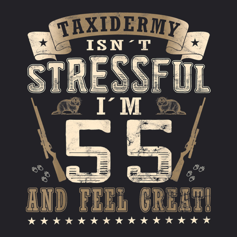 Taxidermist Isn´t Stressful   55. Birthday Taxidermy T Shirt Youth Tee by tawny4okburd | Artistshot