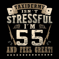 Taxidermist Isn´t Stressful   55. Birthday Taxidermy T Shirt Toddler 3/4 Sleeve Tee | Artistshot