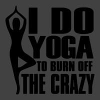 Trending I Do Yoga To Burn Off The Crazy Vintage T-shirt | Artistshot