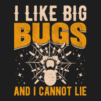 Hot Trend I Like Big Bugs And I Can't Lie Hairy Spider Tarantula Lover Classic T-shirt | Artistshot