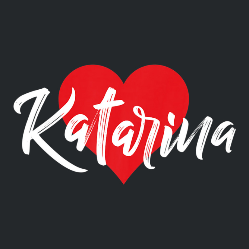 I Love Katarina First Name Tshirt I Heart Named Crewneck Sweatshirt by qwacireolonr | Artistshot