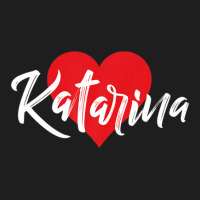 I Love Katarina First Name Tshirt I Heart Named Classic T-shirt | Artistshot