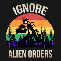 Limited Edition Ignore Alien Orders Flannel Shirt | Artistshot