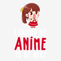 Limited Edition I Paused My Anime To Be Here Funny Anime Gift Travel Mug | Artistshot