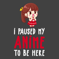 Limited Edition I Paused My Anime To Be Here Funny Anime Gift Vintage T-shirt | Artistshot