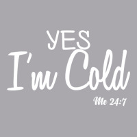 Yes I'm Cold Me 24 7 Funny Quote Pullover Hoodie Youth 3/4 Sleeve | Artistshot