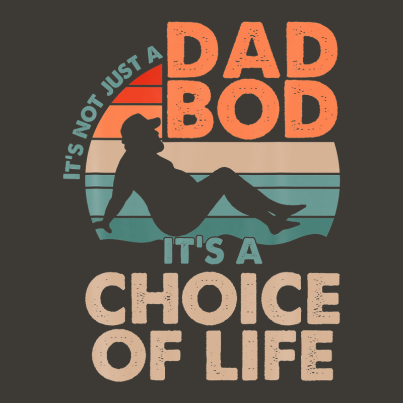 Mens It's Not Just A Dad Bod It's A Choice Of Life Bucket Hat by areiasmernelz | Artistshot