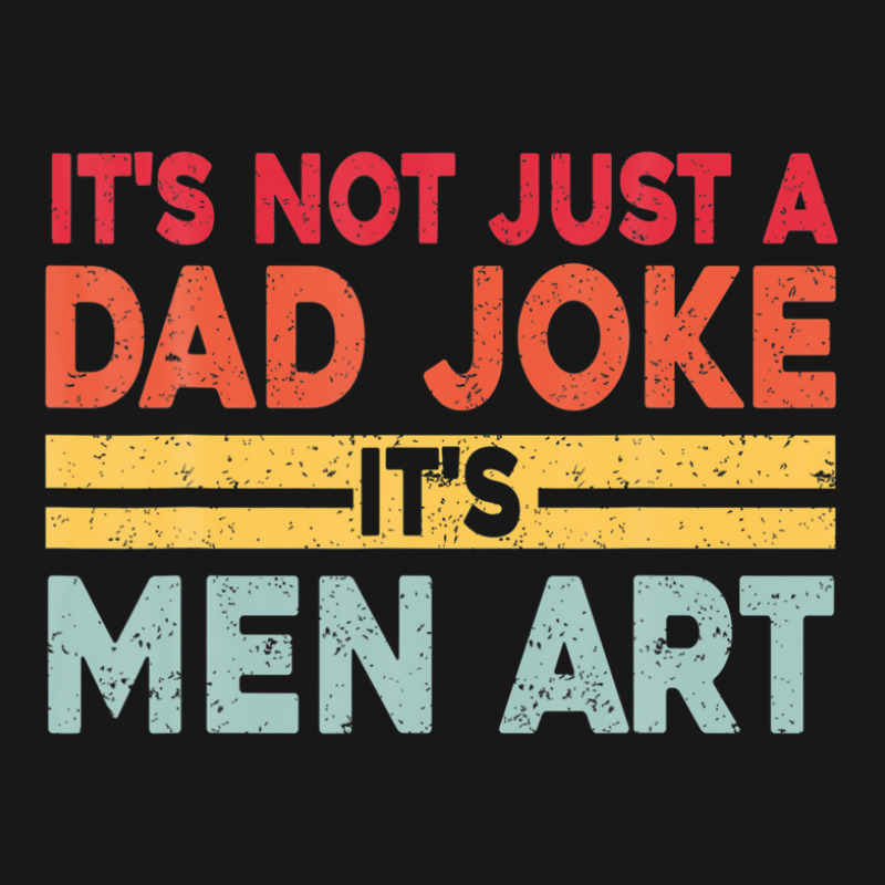 Mens It's Not Just A Dad Joke It's Men Art, Father Puns Dad Jokes Flannel Shirt by areiasmernelz | Artistshot