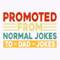 Mens Promoted From Normal Jokes To Dad Jokes Tank Top | Artistshot