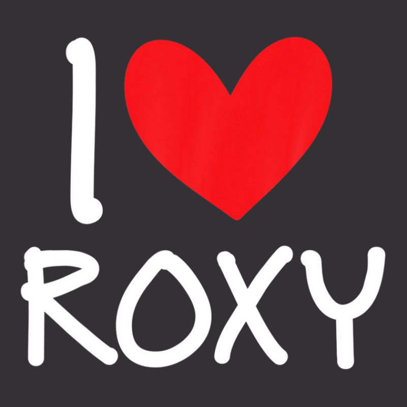 I Love Roxy Name Personalized Girl Woman Bff Friend Heart Vintage Short | Artistshot