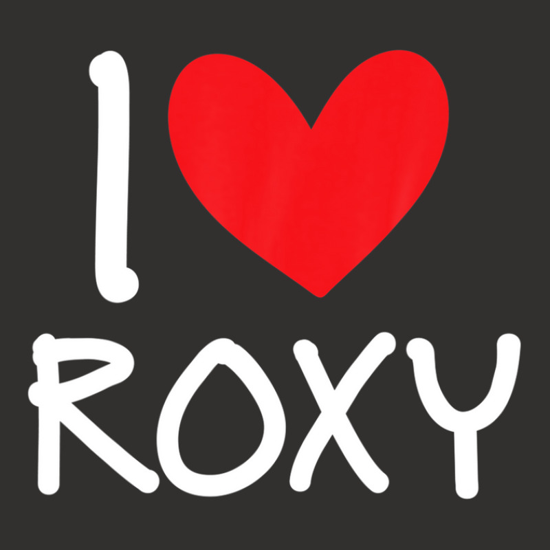 I Love Roxy Name Personalized Girl Woman Bff Friend Heart Champion Hoodie | Artistshot