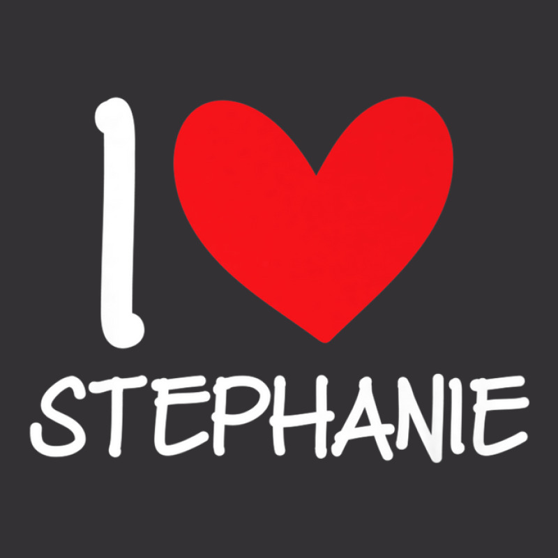 I Love Stephanie Name Personalized Girl Woman Bff Her Heart Vintage Hoodie And Short Set | Artistshot