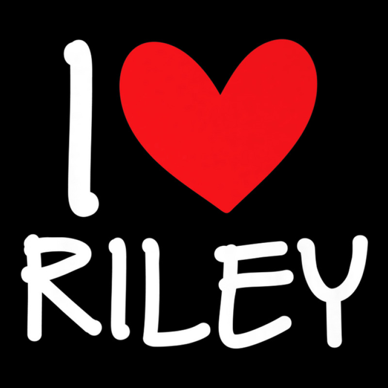 I Love Riley Name Personalized Girl Woman Bff Friend Heart Long Sleeve Shirts | Artistshot