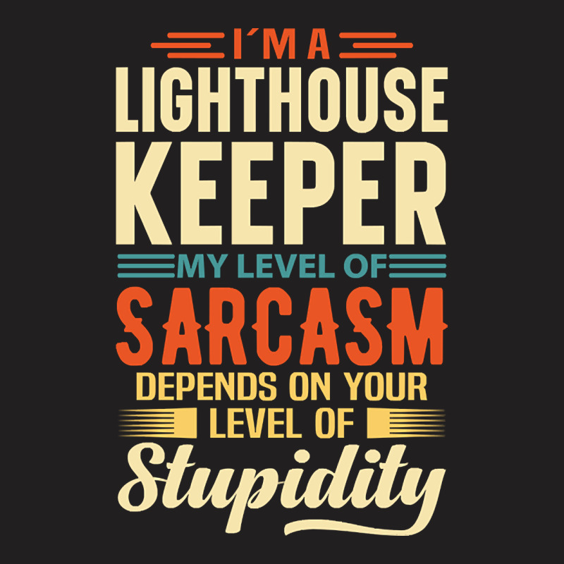 Trending I'm A Lighthouse Keeper T-shirt | Artistshot