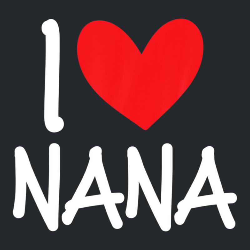 I Love Nana Name Personalized Girl Woman Bff Friend Heart Crewneck Sweatshirt | Artistshot