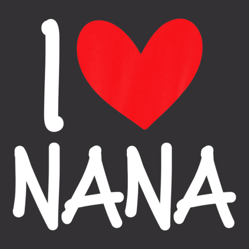 I Love Nana Name Personalized Girl Woman Bff Friend Heart Vintage Hoodie | Artistshot