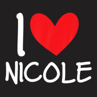 I Love Nicole Name Personalized Girl Woman Bff Friend Heart T-shirt | Artistshot