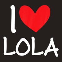 I Love Lola Name Personalized Girl Woman Bff Friend Heart Tank Top | Artistshot