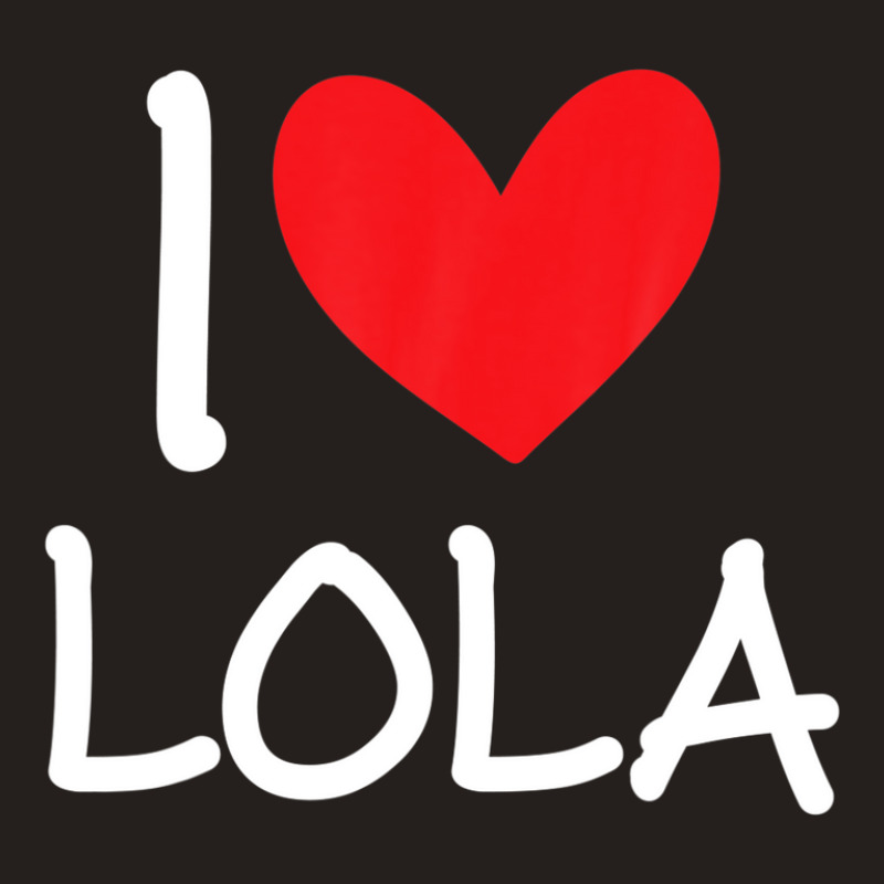 I Love Lola Name Personalized Girl Woman Bff Friend Heart Tank Top | Artistshot