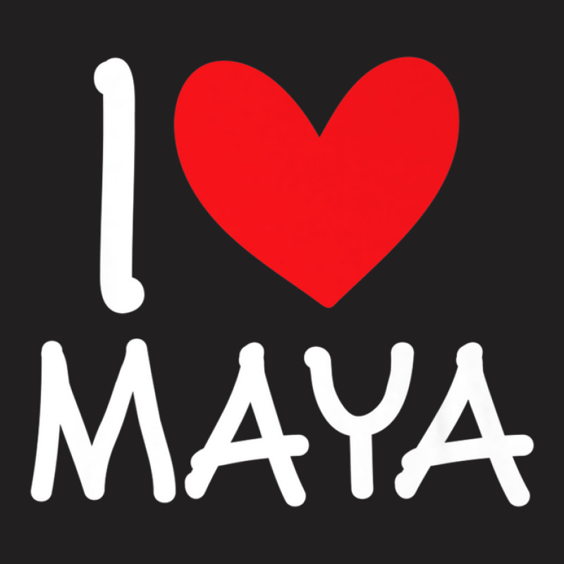 I Love Maya Name Personalized Girl Woman Bff Friend Heart T-shirt | Artistshot