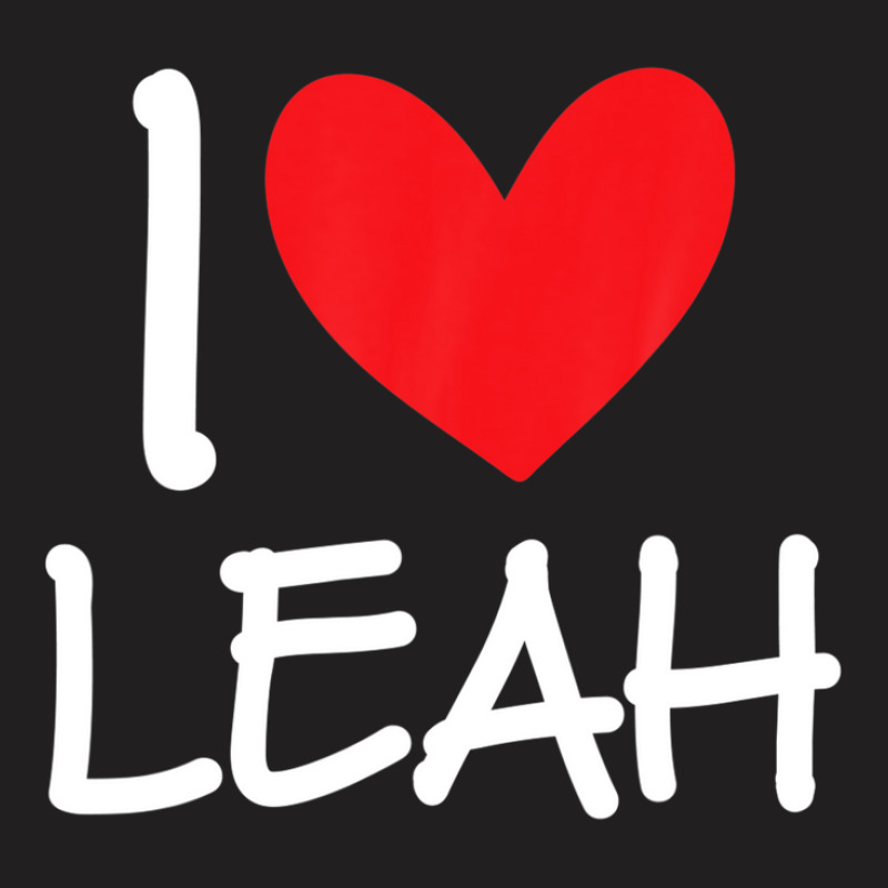 I Love Leah Name Personalized Girl Woman Bff Friend Heart T-shirt | Artistshot