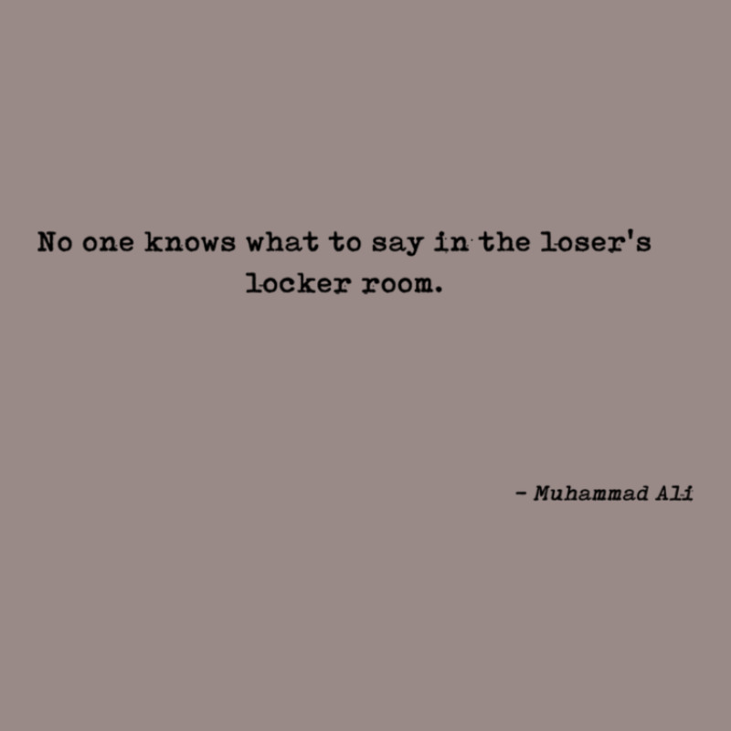 No One Knows What To Say In The Losers Locker Room Quote Vintage T-Shirt by yenalsardao | Artistshot