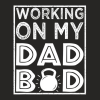 Mens Gym Working On My Dad Bod Fat Man Funny Father's Day Ladies Fitted T-shirt | Artistshot