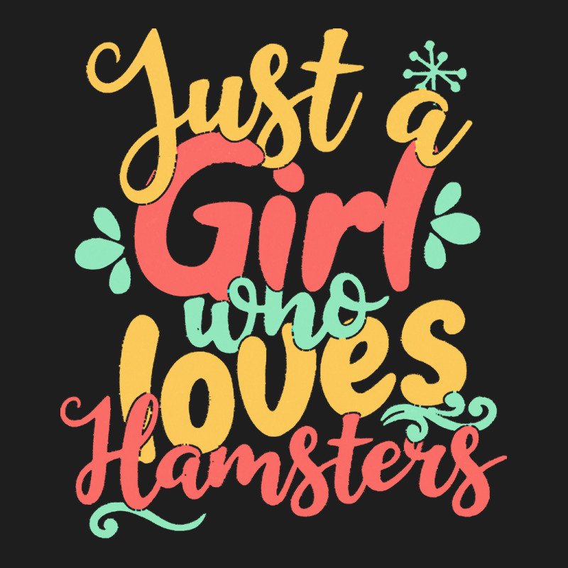 Just A Girl Who Love T  Shirt Just A Girl Who Loves Hamsters Gift Prod Classic T-shirt by theodora67935 | Artistshot