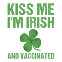 Kiss Me I M Irish And Vaccinated St Patricks Daygreen Baby Tee | Artistshot