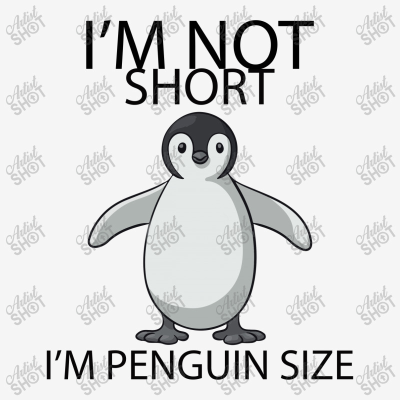 I'm Not Short I'm Penguin Size Classic T-shirt | Artistshot