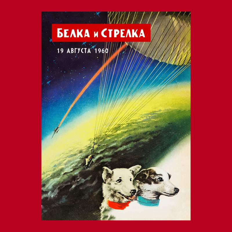 Belka Amp Strelka First Space Dog Soviet Vintage Space Poster Propagan Classic T-shirt | Artistshot