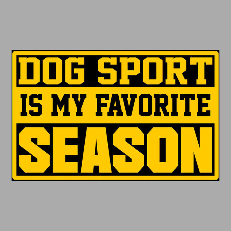 Dog Sport Is My Favorite Season Funny Dog Sport Lovers Birthday Gift I T-shirt | Artistshot