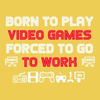 Born To Play Video Games Forced To Work Sarcastic Funny Essential Tshi Graphic T-shirt | Artistshot