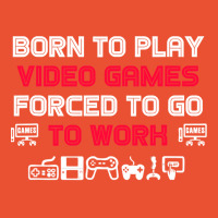 Born To Play Video Games Forced To Work Sarcastic Funny Essential Tshi Ladies Fitted T-shirt | Artistshot