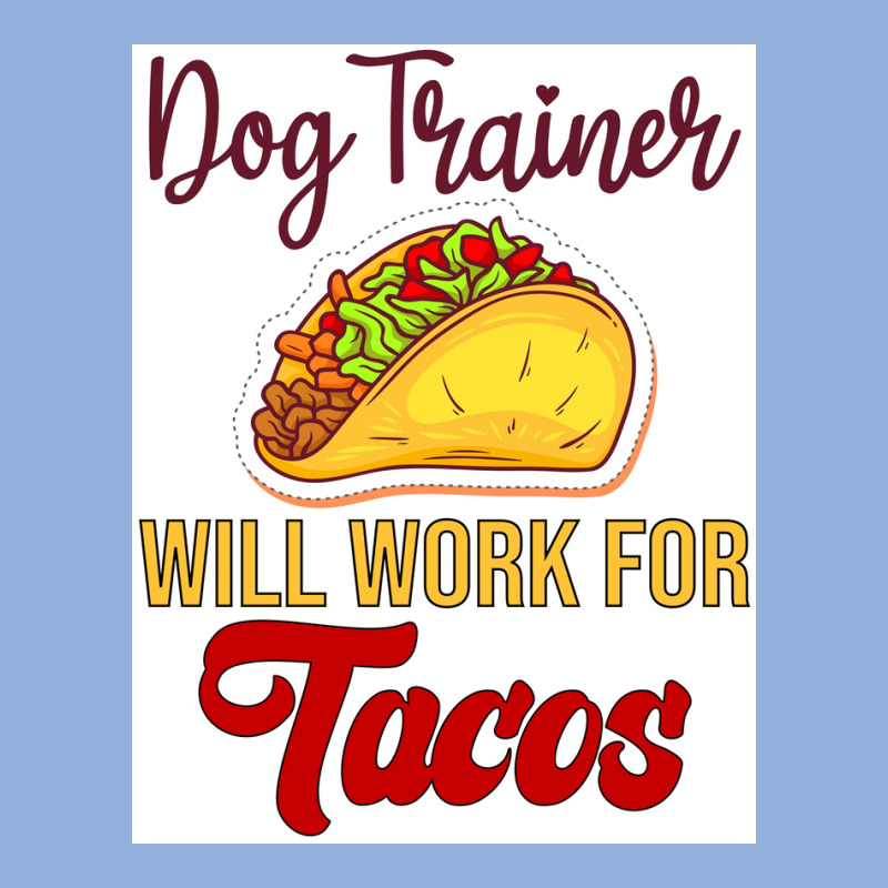 Dog Trainer Will Work For Tacos Funny Gift For Dog Trainer Tacos Lover Racerback Tank by mafozkiauwm | Artistshot