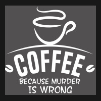 Coffee Because Murder Is Wrong Poster Hippie Flannel Shirt | Artistshot