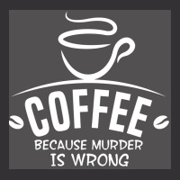 Coffee Because Murder Is Wrong Poster Hippie Vintage Hoodie And Short Set | Artistshot