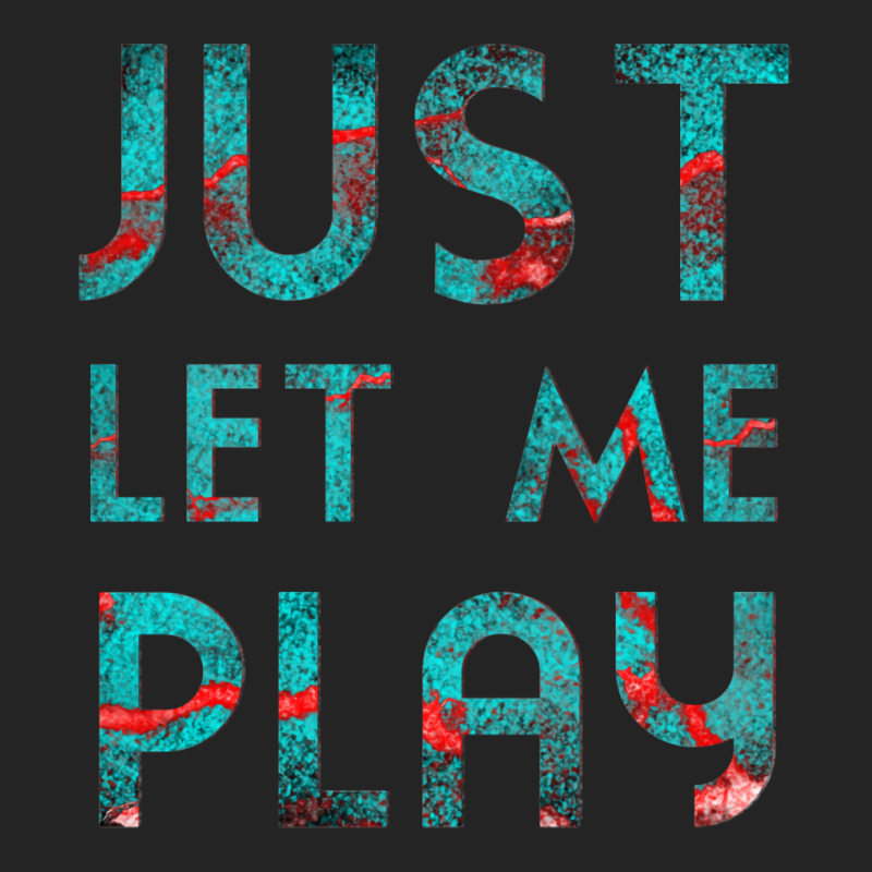 Just Let Me Play My Game For Vedio Games Lovers Games Lovers Ice And F 3/4 Sleeve Shirt | Artistshot